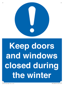 Keep doors and windows closed during the winter